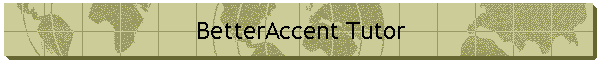 BetterAccent Tutor